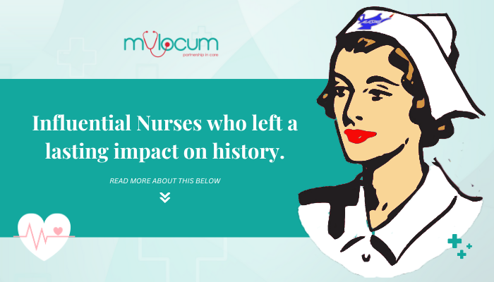 Iconic Nurses Who Shaped Healthcare | Mylocum