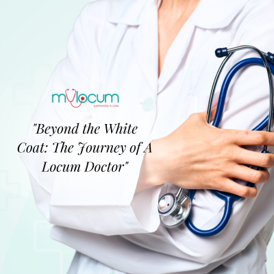 Beyond the White Coat The Journey of A Locum Doctor - Embracing the Unknown, Healing Beyond Boundaries.