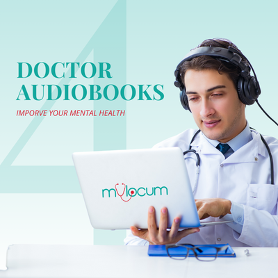 Prescribing Self-Care: 4 Audiobooks Every NHS Doctor Needs